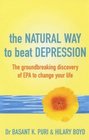 The Natural Way to Beat Depression The Groundbreaking Discovery of EPA to Change Your Life