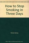 How to Stop Smoking in Three Days
