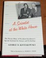 A Scientist at the White House  The Private Diary of President Eisenhower's Special Assistant for Science and Technology
