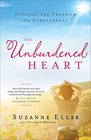 The Unburdened Heart Finding the Freedom of Forgiveness