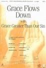 Grace Flows Down with Grace Greater than Our Sin