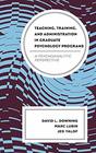 Teaching Training and Administration in Graduate Psychology Programs A Psychoanalytic Perspective