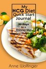 My HCG Diet Quick Start Journal 30 Days to a Thinner Me