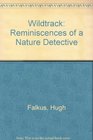 Wildtrack Reminiscences of a Nature Detective