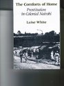 The Comforts of Home  Prostitution in Colonial Nairobi