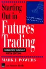 Start Out In Futures Trading: Updated and Expanded