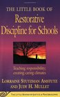 The Little Book of Restorative Discipline for Schools Teaching Responsibility Creating Caring Climates