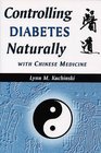 Controlling Diabetes Naturally With Chinese Medicine