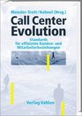 Call Center Evolution Standards fr effiziente Kunden und Mitarbeiterbeziehungen