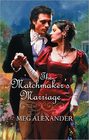 The Matchmaker's Marriage (Harlequin Historical, No 207)