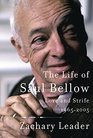 The Life of Saul Bellow Love and Strife 19652005