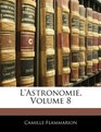 L'astronomie Volume 8