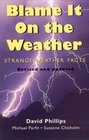 Blame it on the Weather Strange Weather Facts