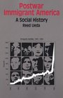 Postwar Immigrant America  A Social History