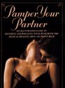 Pamper Your Partner an Illustrated Guide to Soothing and Relaxing Your Mate With the Sensual Healing