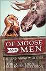 Of Moose and Men Lost and Found in Alaska