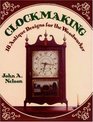Clockmaking 18 Antique Designs for the Woodworker