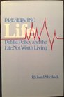 Preserving Life Public Policy and the Life Not Worth Living