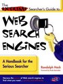 The Extreme Searcher's Guide to Web Search Engines A Handbook for the Serious Searcher