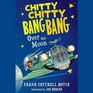 Chitty Chitty Bang Bang Over the Moon Library Edition