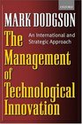 The Management of Technological Innovation An International and Strategic Approach