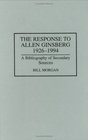 The Response to Allen Ginsberg 19261994 A Bibliography of Secondary Sources