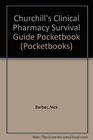 Churchill's Clinical Pharmacy Survival Guide Pocketbook