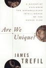 Are We Unique A Scientist Explores the Unparalleled Intelligence of the Human Mind