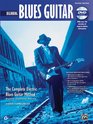 Beginning Blues Guitar The Complete Electric Blues Guitar Method Beginning Intermediate Mastering