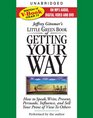 The Little Green Book of Getting Your Way: How to Speak, Write, Present, Persuade, Influence, and Sell Your Point of View to Others