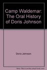 Camp Waldemar The Oral History of Doris Johnson