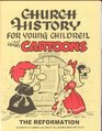 Church History for Young Children with Cartoons The Reformation