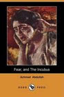 Fear and The Incubus