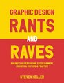 Graphic Design Rants and Raves Bon Mots on Persuasion Entertainment Education Culture and Practice