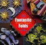 Fantastic Folds Instant Origami Projects