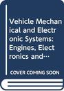 Vehicle Mechanical and Electronic Systems