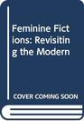Feminine fictions Revisiting the postmodern