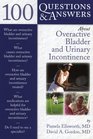 100 Questions and Answers about Overactive Bladder and Urinary Incontinence