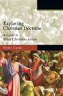 Exploring Christian Doctrine A Guide to What Christians Believe