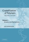 Crystallization of Polymers Volume 2 Kinetics and Mechanisms