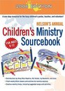 Nelson's Annual Children's Ministry Sourcebook 2006 Edition