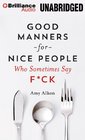 Good Manners For Nice People Who Sometimes Say Fck