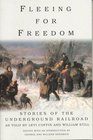 Fleeing for Freedom  Stories of the Underground Railroad as Told by Levi Coffin and William Still