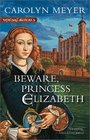 Beware, Princess Elizabeth (Young Royals, Bk 2)