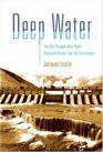Deep Water The Epic Struggle over Dams Displaced People and the Environment