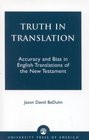 Truth in Translation Accuracy and Bias in English Translations of the New Testament