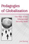 Pedagogies of Globalization The Rise of the Educational Security State