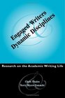 Engaged Writers and Dynamic Disciplines Research on the Academic Writing Life