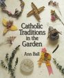 Catholic Traditions in the Garden