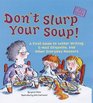 Don't Slurp Your Soup